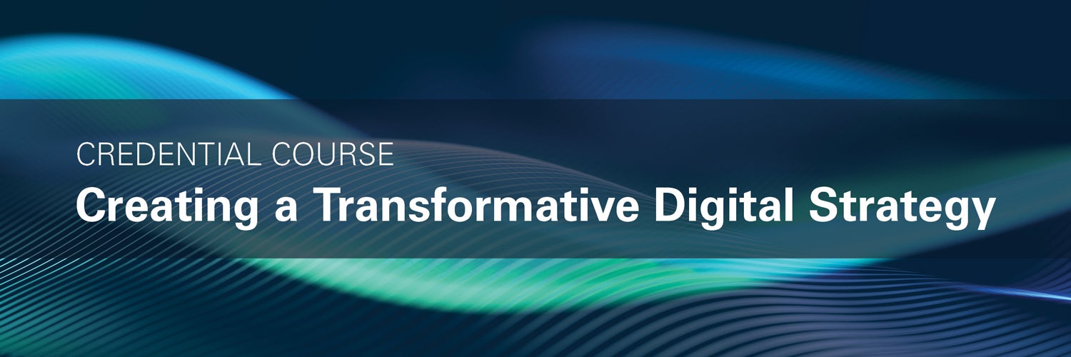 Creating a transformative digital strategy