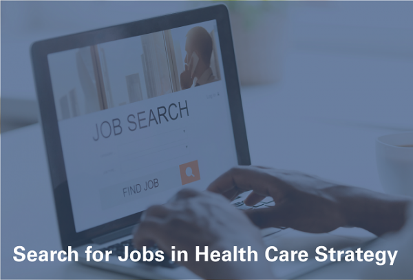 Search for Jobs in Health Care Strategy
